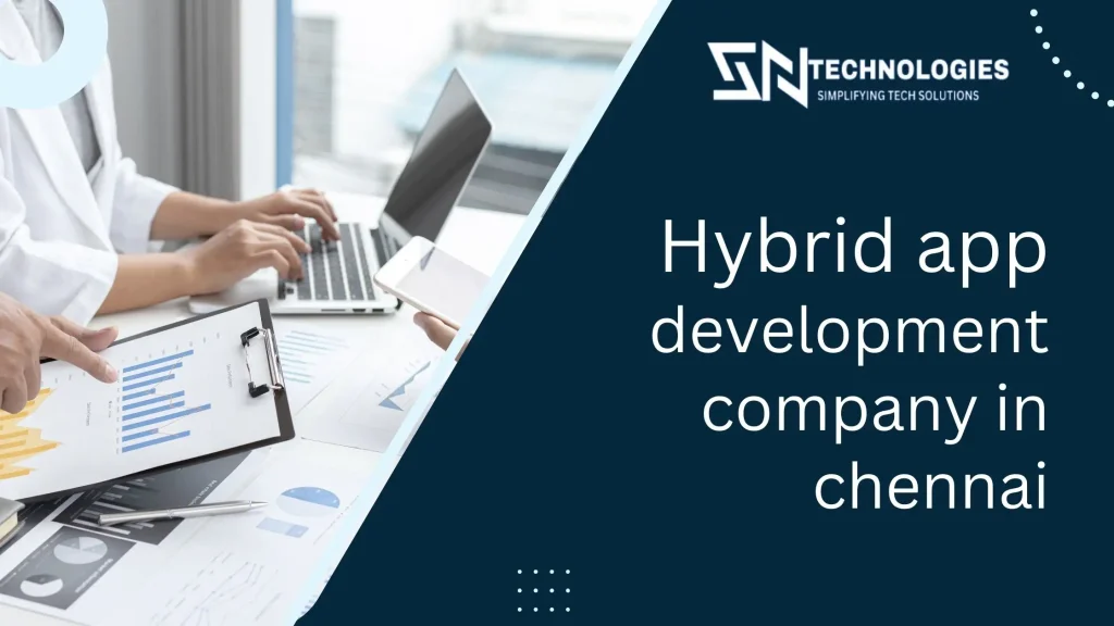 Hybrid App Development Company in Chennai