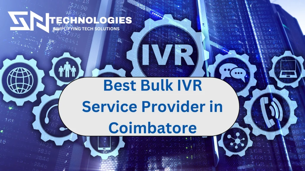 #sntechnologies#BestBulkIVRServiceProviderinCoimbatore