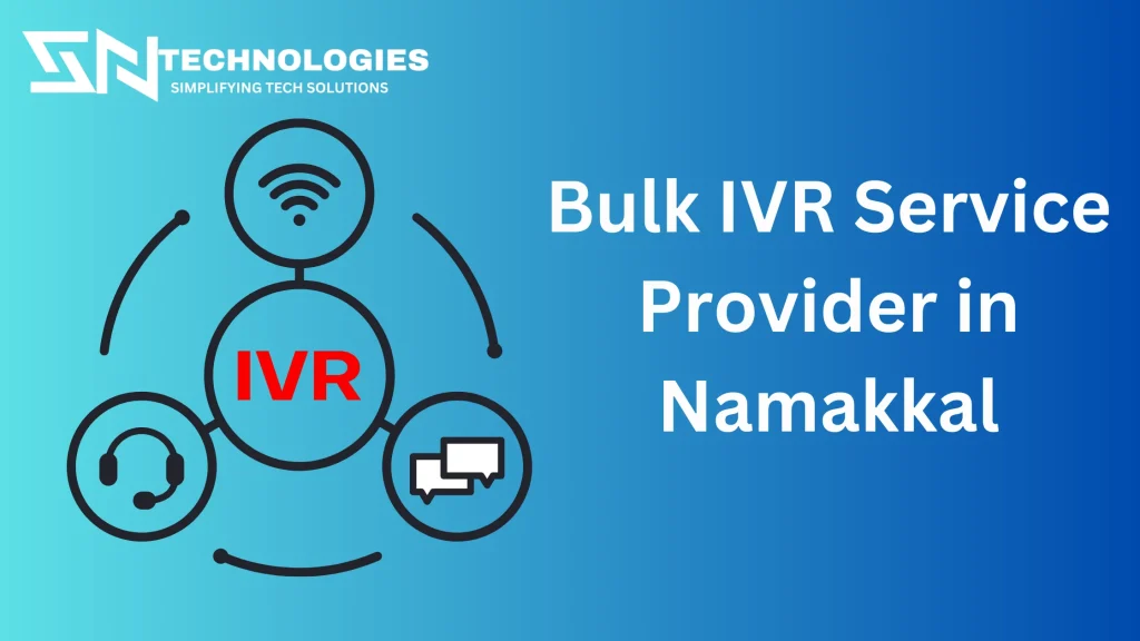 #sntechnologies#BulkIVRServiceProviderinNamakkal