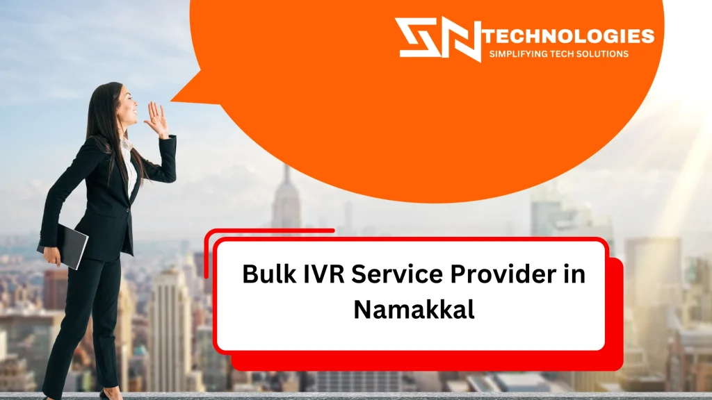 #sntechnologies#BulkIVRServiceProviderinNamakkal