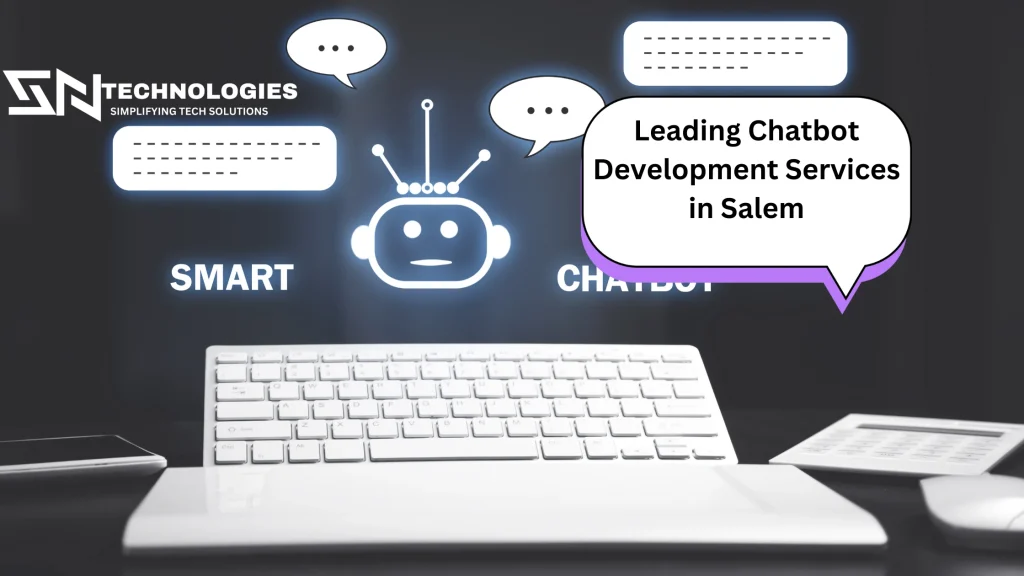 #sntechnologies#LeadingChatbotDevelopmentServicesinSalem