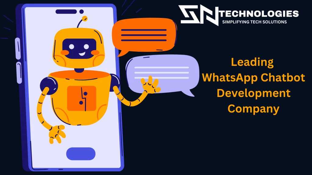 #sntechnologies#LeadingWhatsAppChatbotDevelopmentCompany 