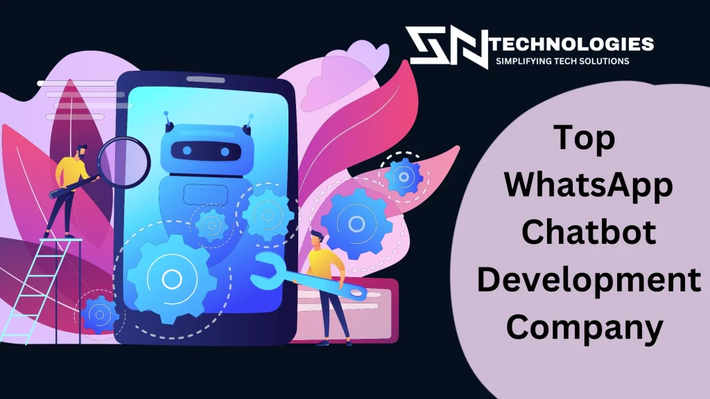 #sntechnologies#TopWhatsAppChatbotDevelopmentCompany 