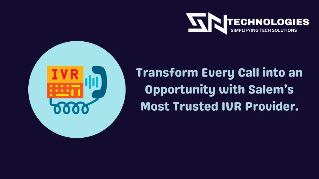 #sn technologies #Trusted IVR Service Provider in Salem