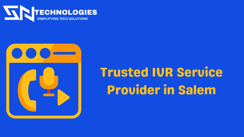 #sn technologies #Trusted IVR Service Provider in Salem