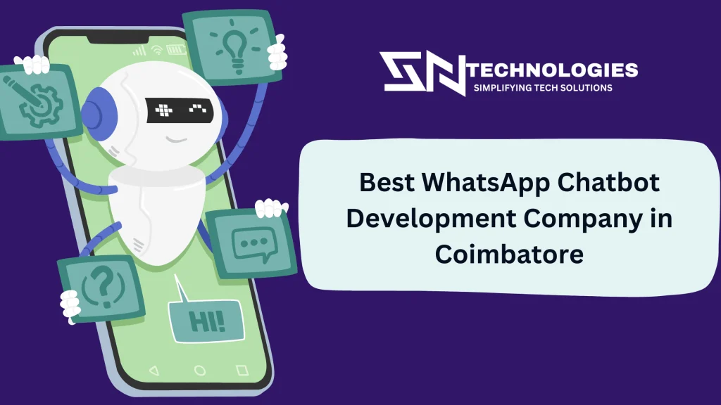 #sntechnologies#WhatsAppChatbotDevelopmentCompanyinCoimbatore