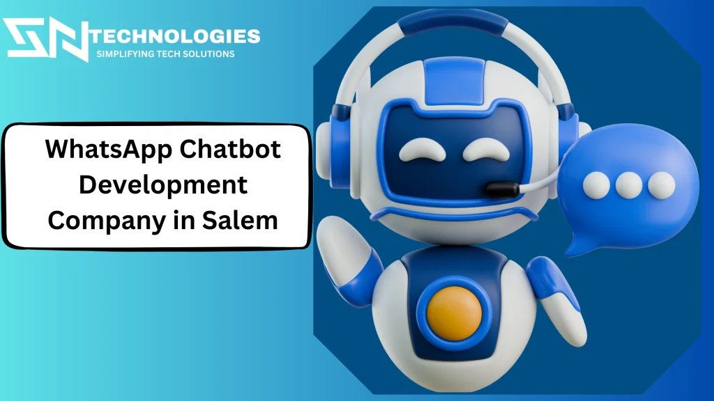 #sntechnologies#WhatsAppChatbotDevelopmentCompanyinSalem