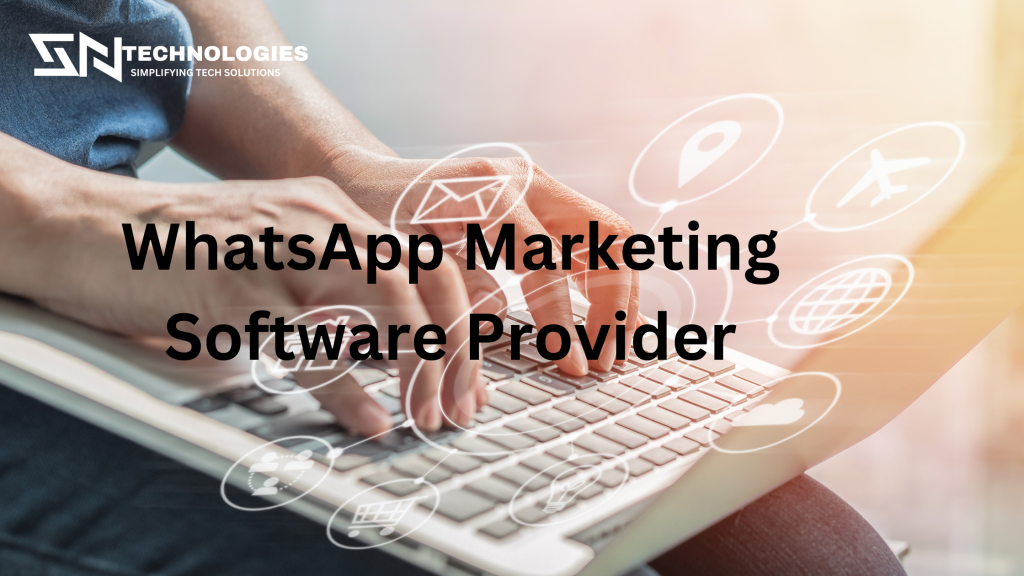 #sntechnologies#WhatsappMarketingSoftwareProviderinErode