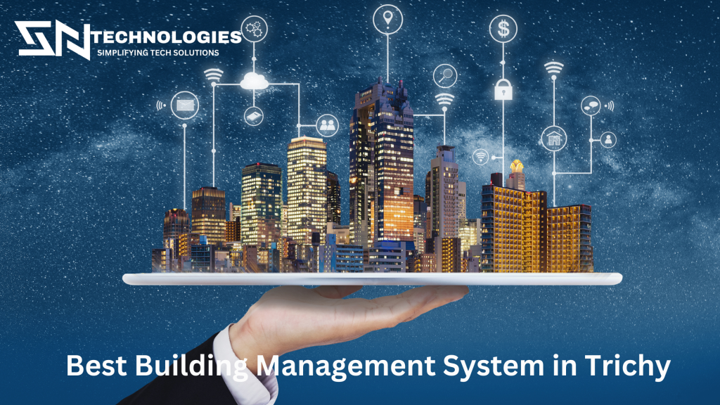 #sntechnologies#BestBuildingManagementSysteminTrichy