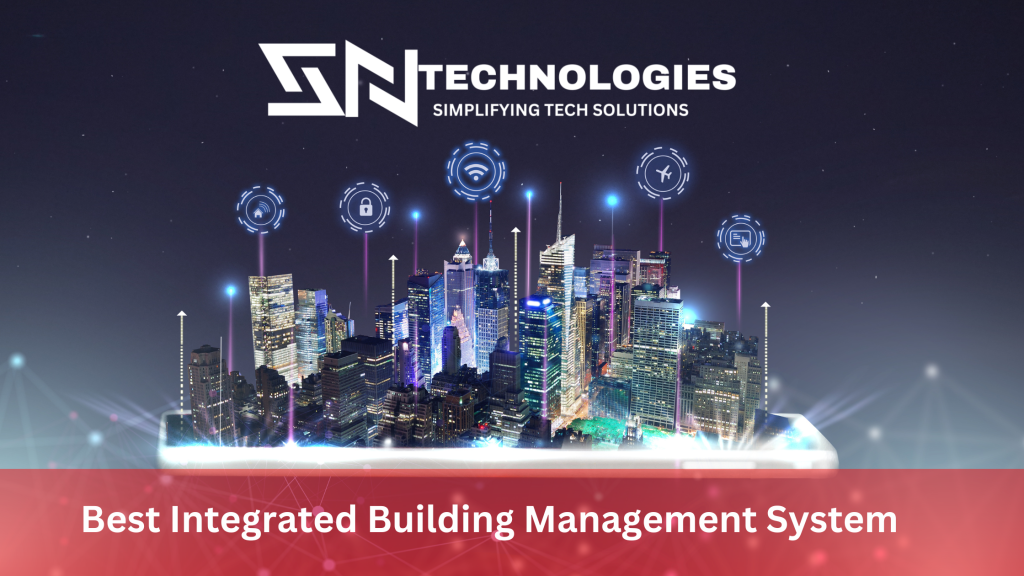 #sntechnologies#BestIntegratedBuildingManagementSystem