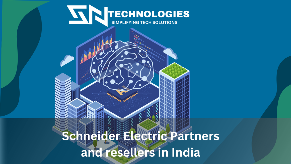 #sntechnologies#BestSchneiderElectricPartnersandresellersinIndia