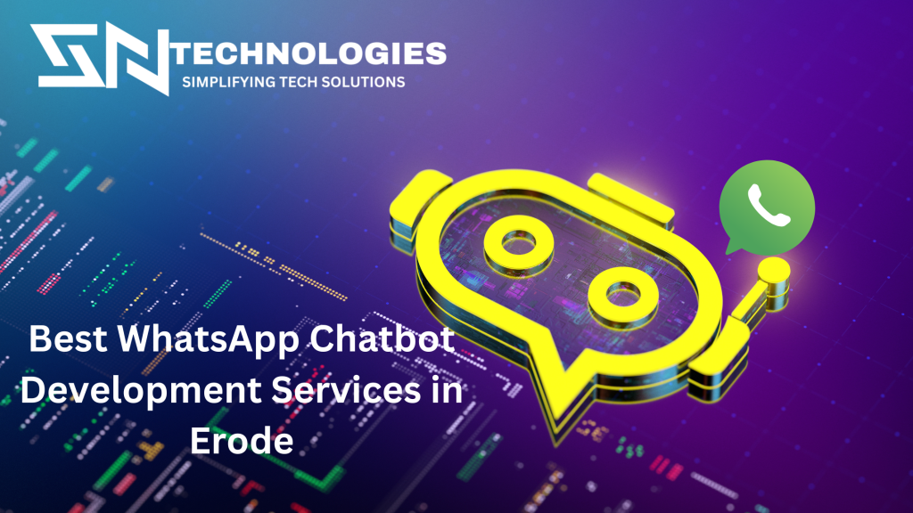 #sntechnologies#bestWhatsAppChatbotDevelopmentServicesinErode