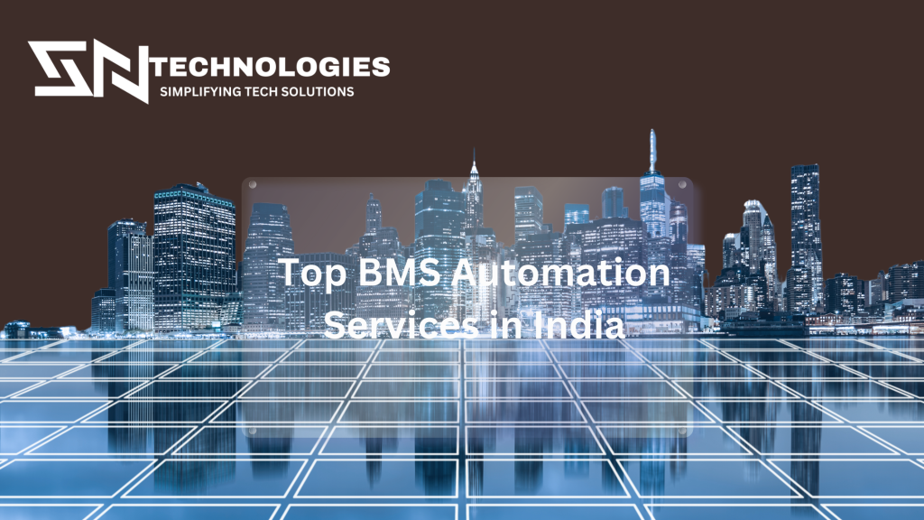 #sntechnologies#TopBMSAutomationServicesinIndia