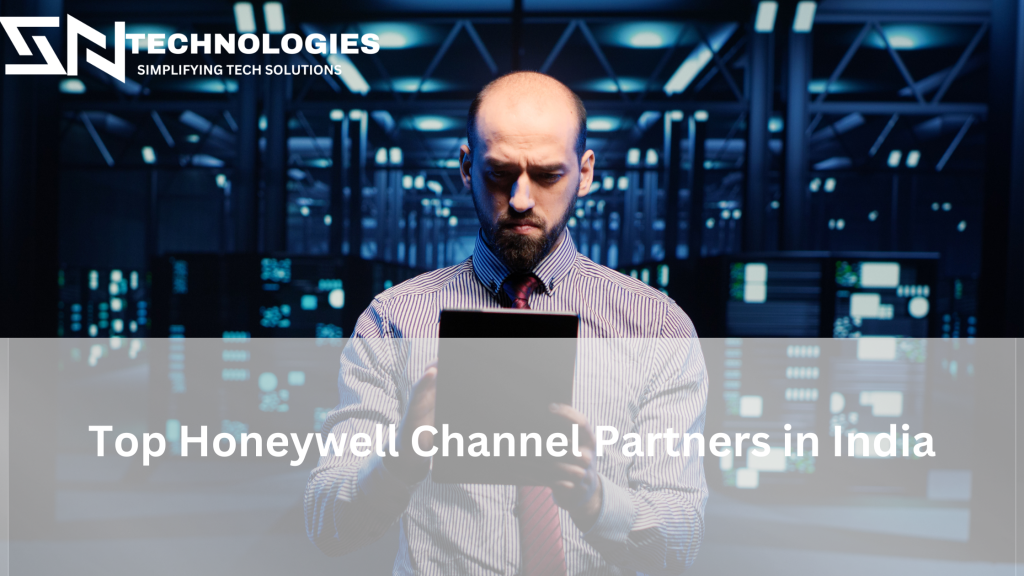 #sntechnologies#TopHoneywellChannelPartnersinIndia