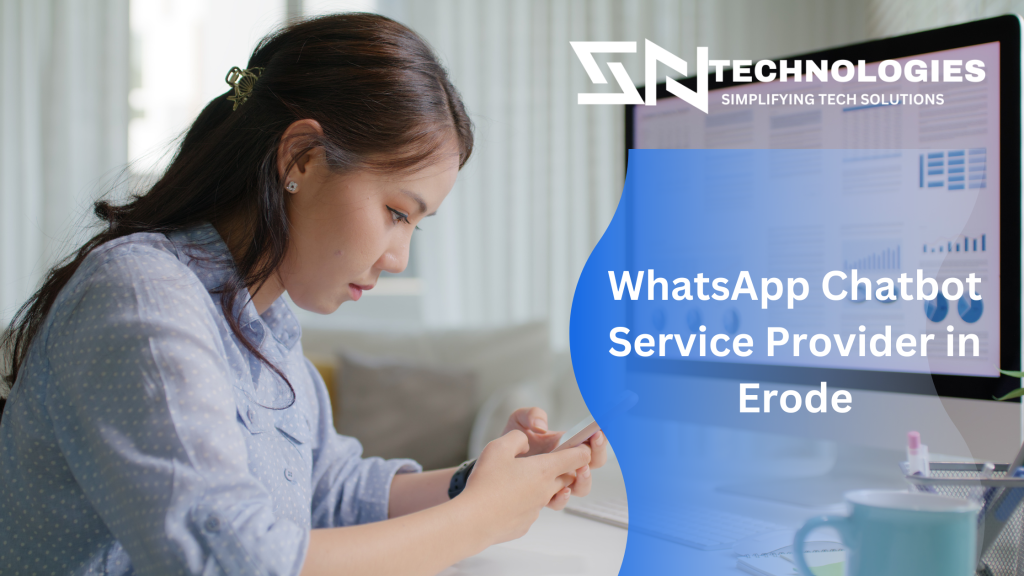 #sntechnologies#WhatsAppChatbot ServiceProviderinErode