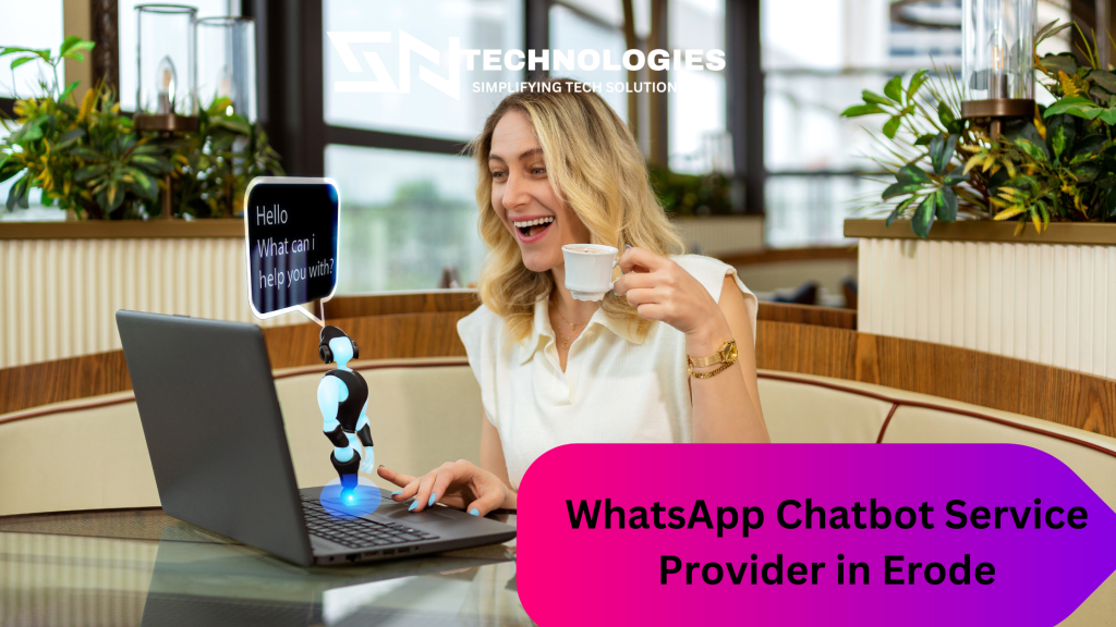 #sntechnologies#WhatsAppChatbot ServiceProviderinErode