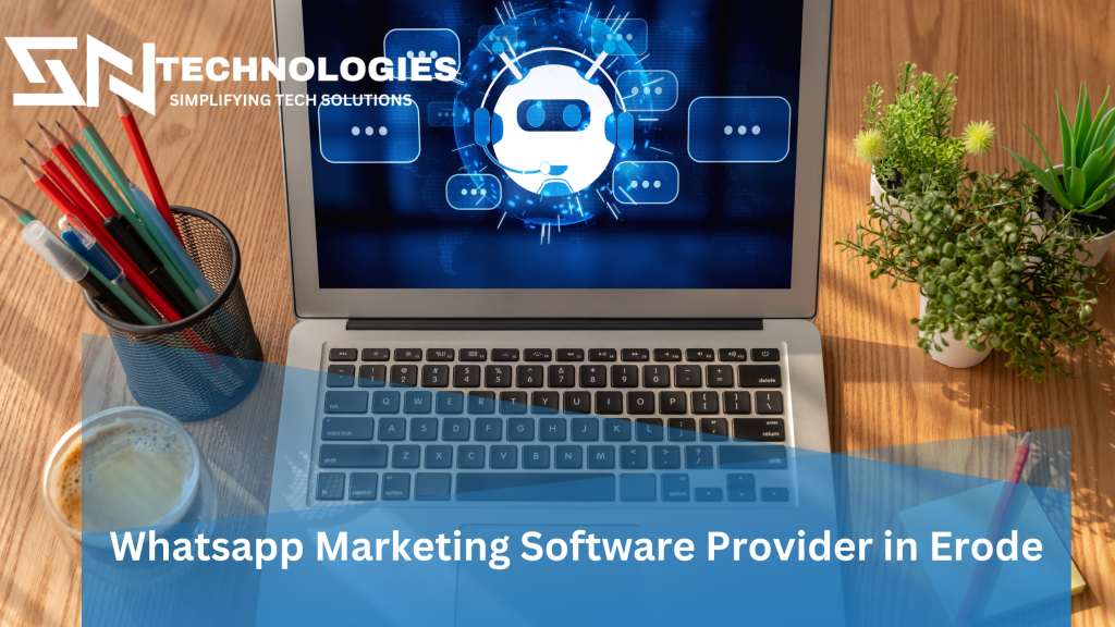 #sntechnologies#WhatsappMarketingSoftwareProviderinErode