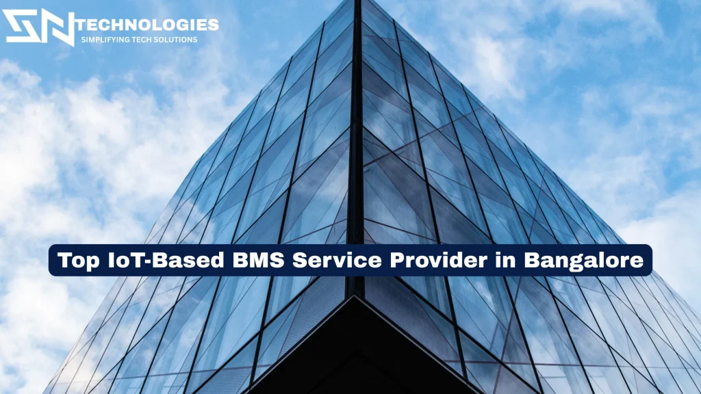 #sn technologies #Top IoT-Based BMS Service Provider in Bangalore