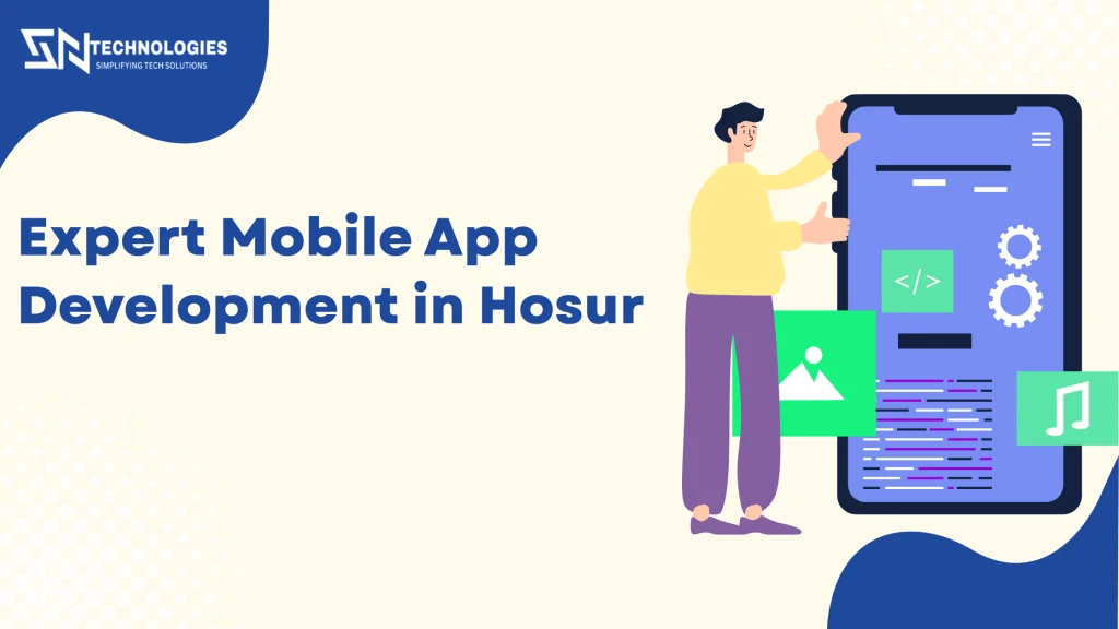 # sn technologies #6 Ways Mobile App Development in Hosur Is Transforming SMEs