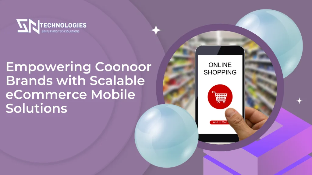 #sn technologies #Boost Sales with SN Technologies' eCommerce Mobile App Development Services in Coonoor