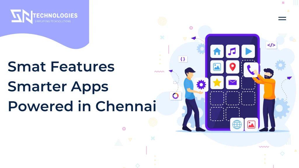 # sn technologies #Top 10 Features for Mobile App Development Services in Chennai