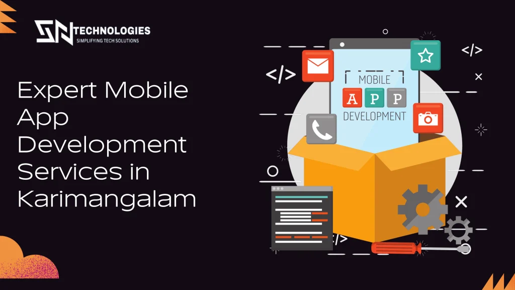 #sn technologies #Top 5 Expert Mobile App Development Services in Karimangalam for 2025