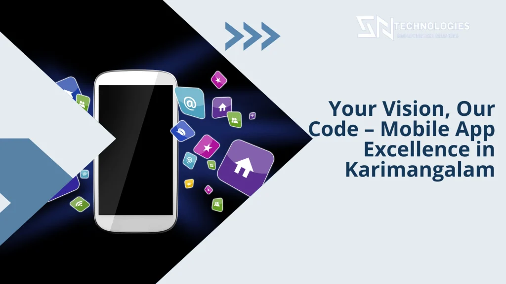 #sn technologies #Top 5 Expert Mobile App Development Services in Karimangalam for 2025
