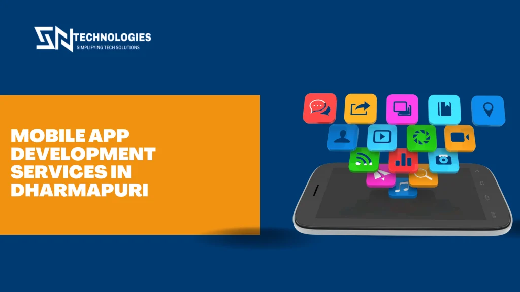 #sn technologies #Top 6 Mobile App Development Services in Dharmapuri