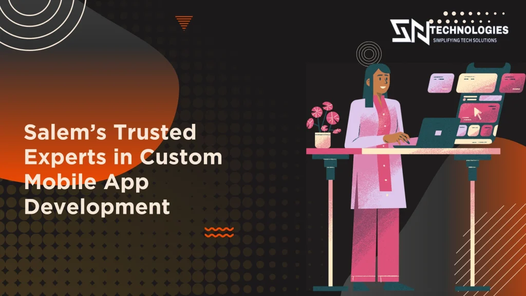 #sn technologies #Top 7 Expert Mobile App Development Services in Salem for 2025