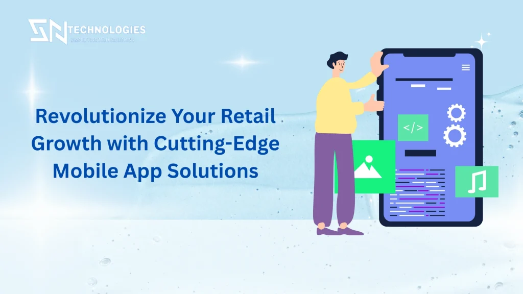 #sn technologies #Top 7 Retail Mobile App Development Services in Bhavani to Transform Your Business