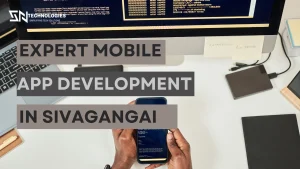 Top 7 Ways SN Technologies Can Transform Your Restaurant Business with Expert Mobile App Development in Sivagangai